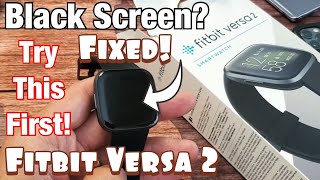 Fitbit Versa 2: Black Screen or Display Won