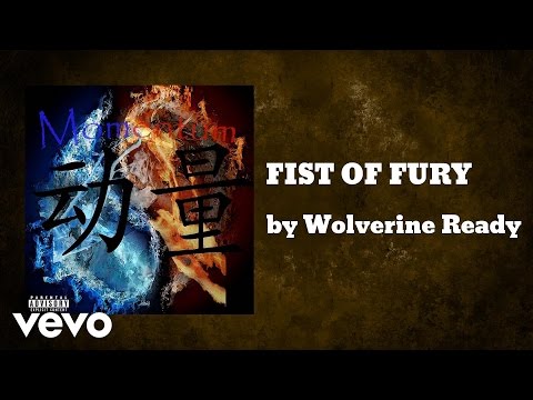 Wolverine Ready - FIST OF FURY (AUDIO) ft. Brace Chyld