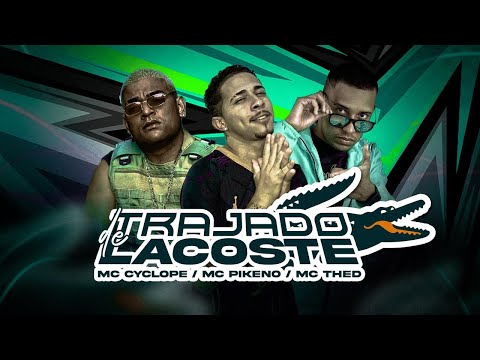 MC THED, MC PIKENO, MC CYCLOPE - Prod. RYYAN NO BEAT - TRAJADO DE LACOSTE