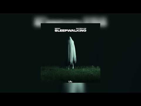 Refeci, maybealice - Sleepwalking