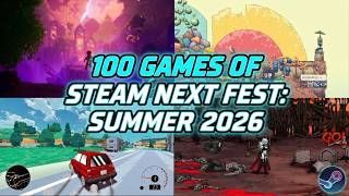 100 Games Of Steam Next Fest (Summer 2026 Edition)