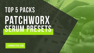 Video thumbnail for Top 5 | Best Serum Preset Packs by Patchworx | D&B Serum, NeuroFunk Serum, Bass House Serum by Loopcloud