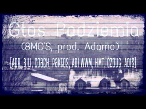 Głos Podziemia 8 MC'S, prod Adamo ADR, Bili, Coach, Paktos, Adi WWM, HmT, Czoug, Adis