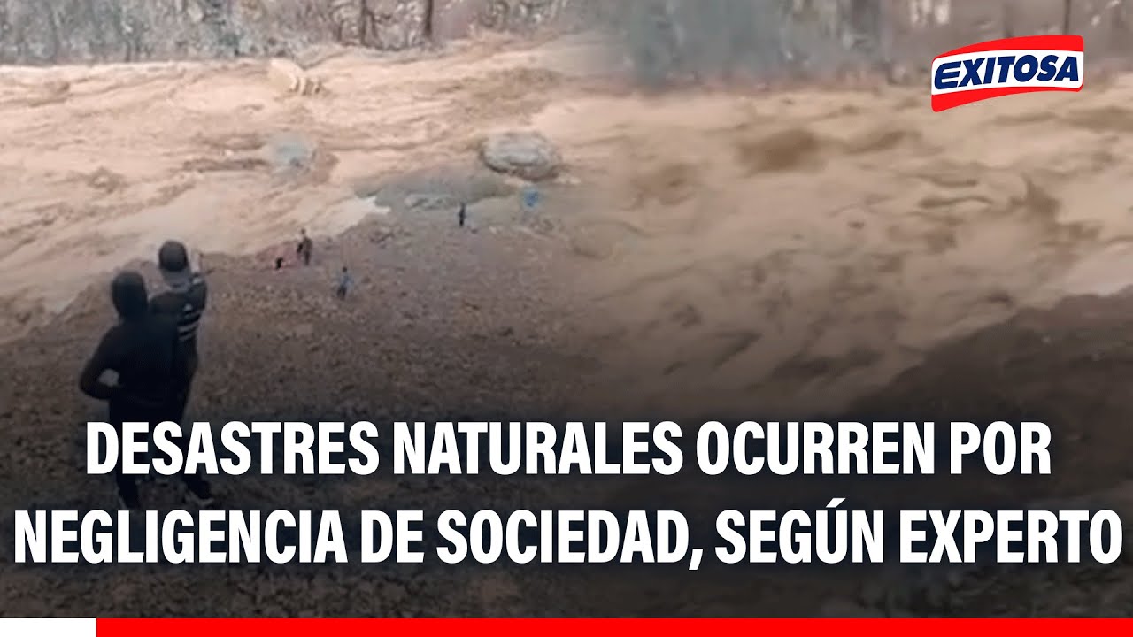 🔴🔵 Alerta por lluvias y huaicos: Desastres ocurren por negligencia de la sociedad, según experto