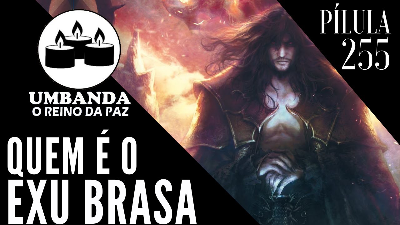 #255 - Pilula de Umbanda - QUEM É EXU BRASA