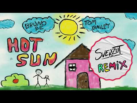 Bruno Be, Tom Bailey – Hot Sun (Sverzut Remix)