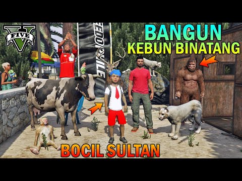 BOCAH SD BANGUN KEBUN BINATANG UNTUK PANJI PETUALANG - GTA 5 SULTAN BOCIL