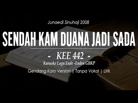 KEE GBKP NO. 442 - SENDAH KAM DUANA JADI SADA