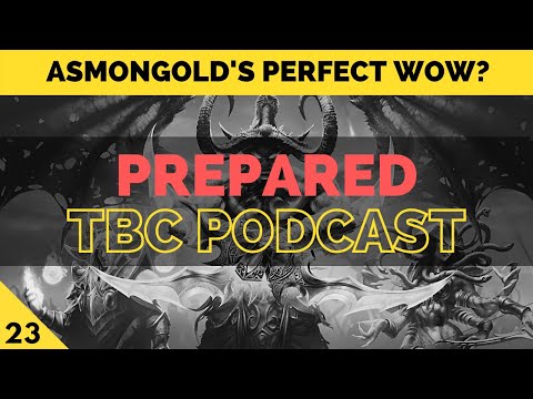 Is Asmongold's classic fresh wishlist right? | PREPARED: Classic TBC Podcast #23