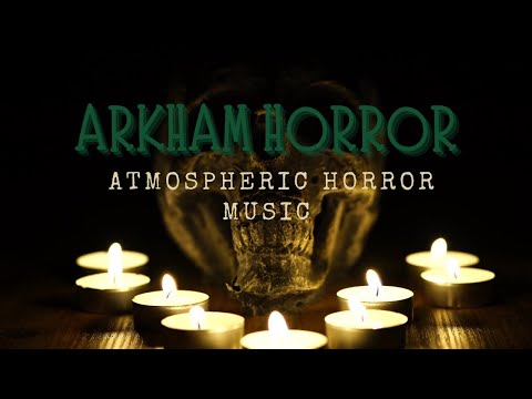 Arkham Horror Music for Gaming, Reading and Role-playing