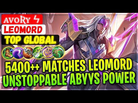 5400++ Matches Leomord Unstoppable Abyys Power [ Top Global Leomord ] ᴀᴠᴏʀʏ ϟ - Mobile Legends Build