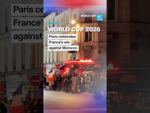 World Cup 2026: Paris celebrates France's win against Morocco