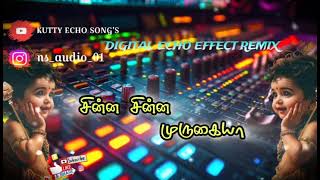 Download lagu 🦚 சின்ன சின்ன முருகையா 🙏 ECHO EFFECT  REMIX 🔱 SONG'S 💫 mp3