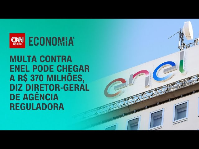 Multa contra Enel pode chegar a R$ 370 milhões, diz diretor-geral de agência reguladora | CNN 360º