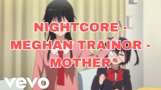 Nightcore - Meghan Trainor - Mother - with lyrics