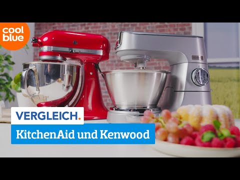 KitchenAid und Kenwood Küchenmaschinen im Vergleich