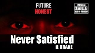Future - Never Satisfied ft Drake (Prod By Mike Will Made It) Honest Album  Audio Recap)