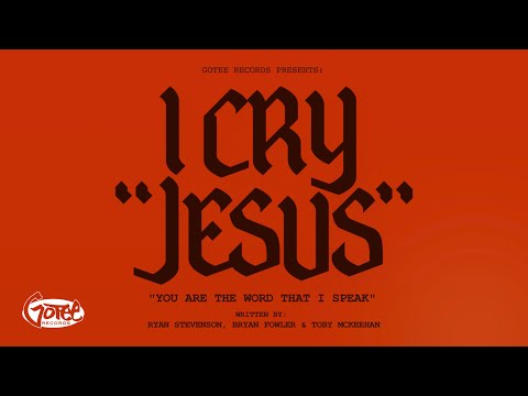 Ryan Stevenson - I Cry Jesus (Official Lyric Video)