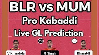 BLR vs MUM Dream11 Prediction Kabaddi, BLR vs MUM Dream11 Team Kabaddi,BLR vs MUM Dream11 Team Today