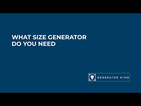 What size generator do you need | The Generator King | 2021