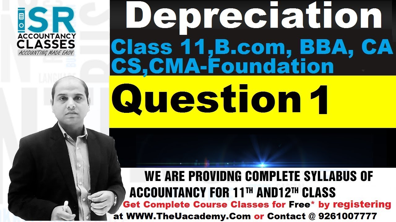 Question 1 | 20-21| DEPRECIATION | Accounts | Class 11 |  CBSE | ICSE