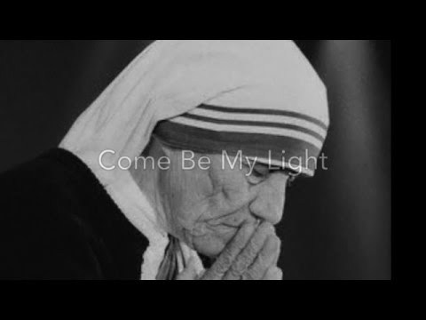 Come Be My Light - Mother Teresa Song / Hymn (St Teresa of Calcutta)
