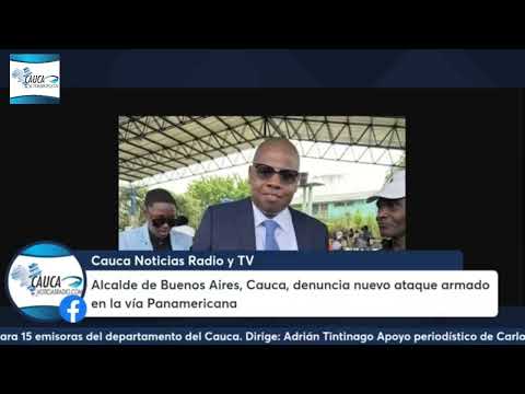 Alcalde de Buenos Aires, Cauca, denuncia nuevo ataque armado en la vía Panamericana