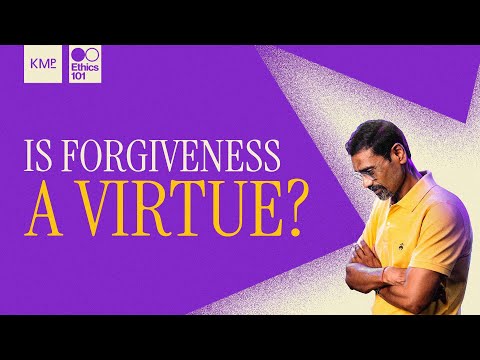 Forgiveness, why it is not meant for the weak? | Ethics 101