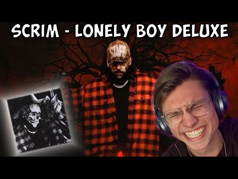 Scrim - lonely boy DELUXE FULL REACTION