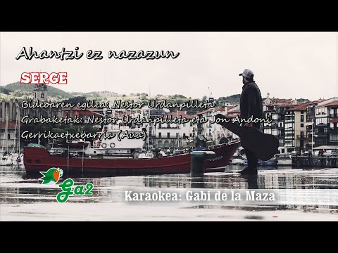 Ahantzi ez nazazun (Serge)