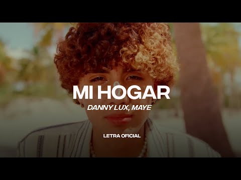Danny Lux, Maye - Mi Hogar (Lyric Video) | CantoYo