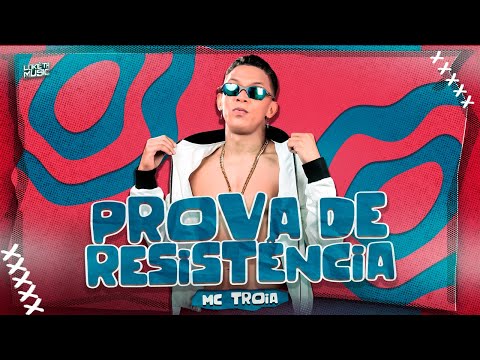 MC TRÓIA - PROVA DE RESISTÊNCIA