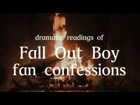A Dramatic Reading of Fall Out Boy Fan Confessions Read by Fall Out Boy