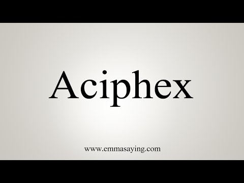 How To Say Aciphex