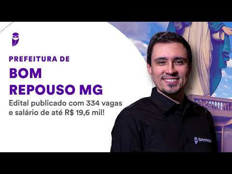 Prefeitura de Bom Repouso MG: edital publicado com 334 vagas e salário de até R$ 19,6 mil!