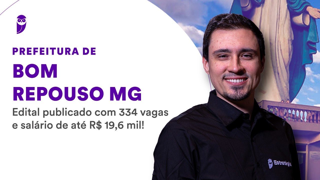Prefeitura de Bom Repouso MG: edital publicado com 334 vagas e salário de até R$ 19,6 mil!