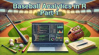 Baseball Analytics in R Part-1
