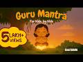 Guru Mantra Prarthana For Kids गुरु मंत्र Gurur Brahma Gurur Vishnu