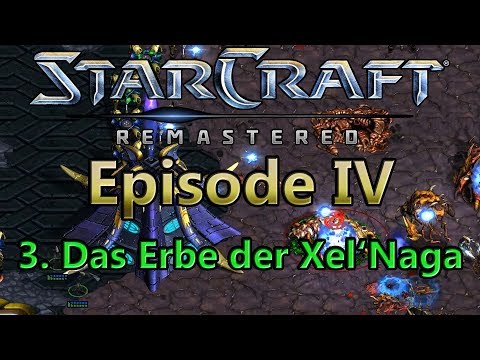 StarCraft: Remastered | Episode IV | 3. Legacy of the Xel'Naga [Kerrigan ist back] [German]