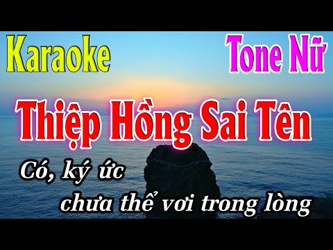 THIỆP HỒNG SAI TÊN KARAOKE TONE NỮ | Anh viết thiệp hồng tên anh thì đúng.......