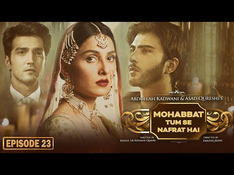 Muhabbat Tum Se Nafrat Hai Episode 23 - Ayeza Khan - Imran Abbas - Kinza Hashmi - Haroon Kadwani