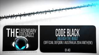 Code Black - Unleash The Beast (Official Defqon.1 Australia 2014 Anthem) (Optimized Rip) [HQ + HD]