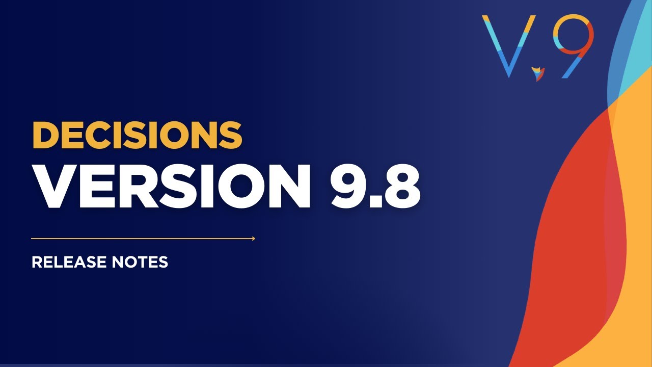 Decisions Version 9.8: Release Notes