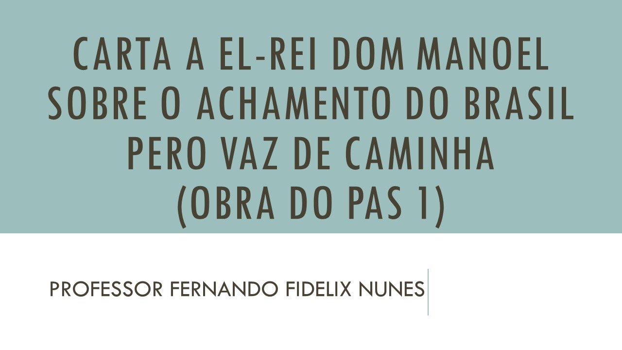 ANÁLISE DA CARTA DE DESCOBRIMENTO DO BRASIL - PERO VAZ DE CAMINHA - PAS 1 UNB - VALE A PENA LER #54