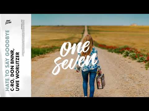C-Ro, Don BNNR, UweWorlitzer - Hate to say Goodbye