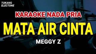 Download lagu MATA AIR CINTA - KARAOKE NADA PRIA [ MEGGY Z ] mp3