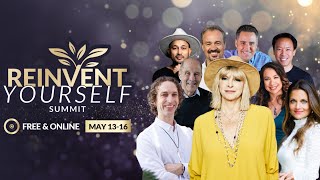 Reinvent Yourself Summit - Healing Your Body and Wellness