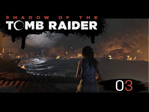 Shadow of the Tomb Raider 03: Wir lösen die Apokalypse aus