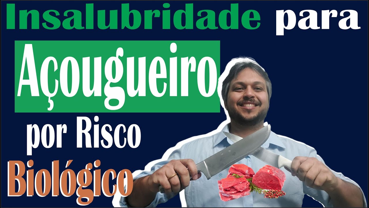 Açougueiro tem direito a insalubridade por Agentes Biológicos ao trabalhar com Carne?