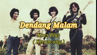 Download lagu Koes Plus - Dendang Malam, Pop Keroncong ( Lirik Lagu ) mp3